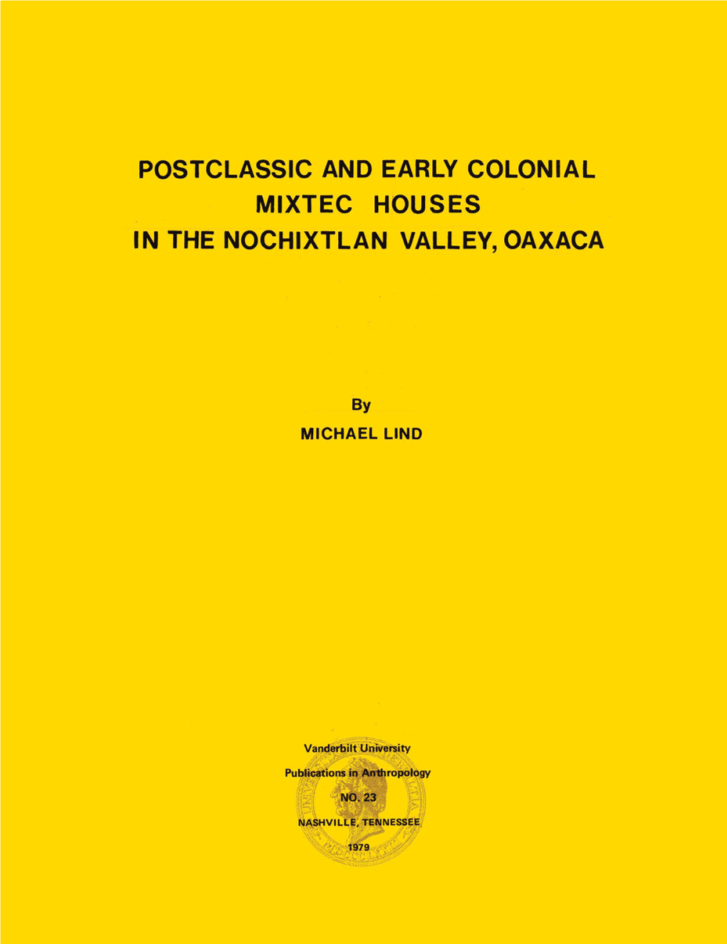 Postclassic and Early Colonial Mixtec Houses in the Nochixtlan Valley, Oaxaca