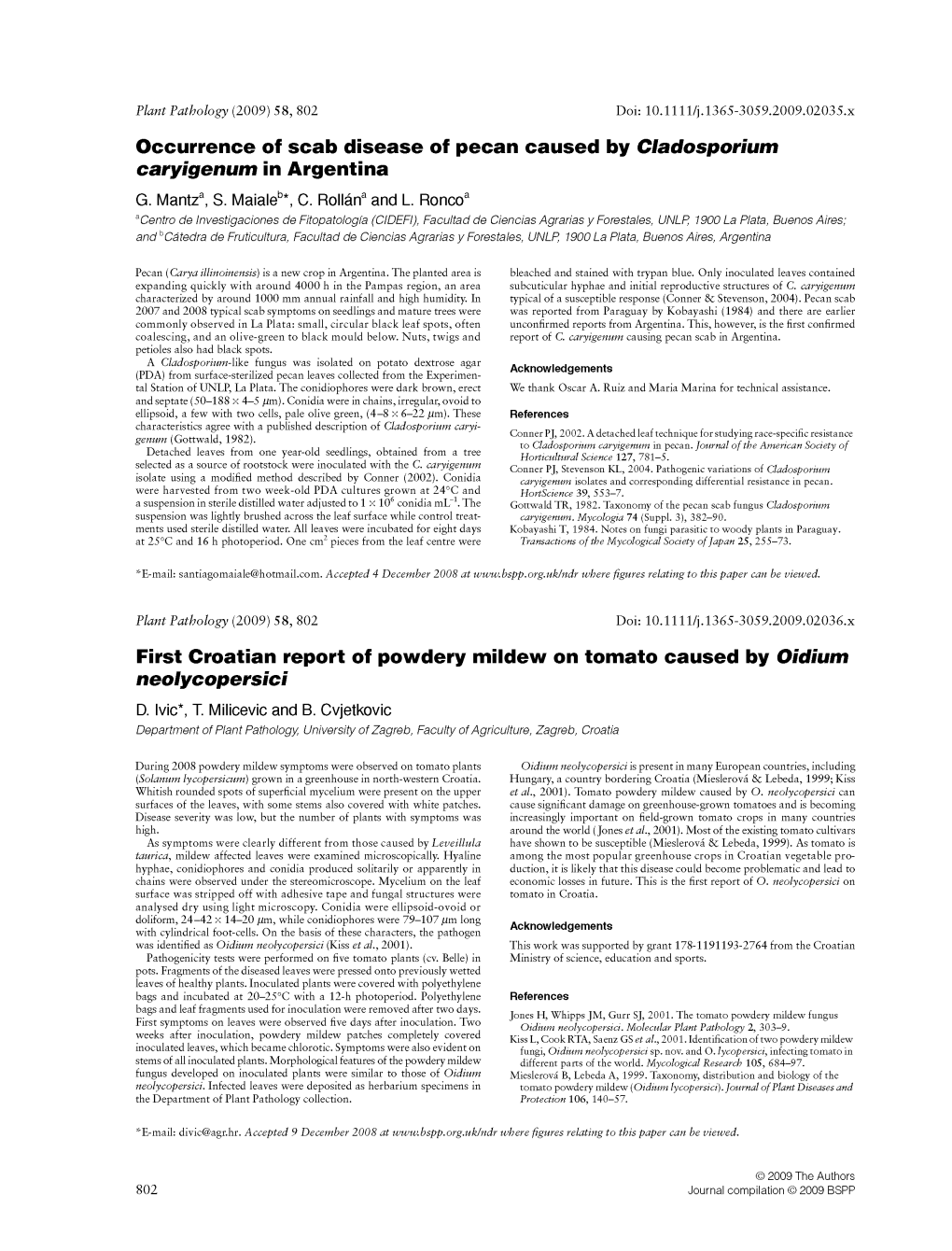 Occurrence of Scab Disease of Pecan Caused by Cladosporium Caryigenum in Argentina G