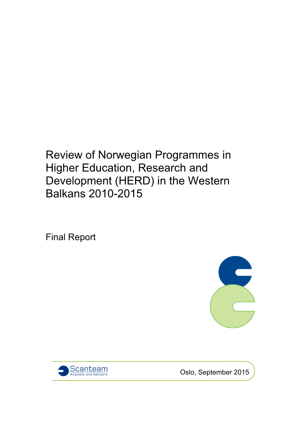 (HERD) in the Western Balkans 2010-2015 Client: Ministry of Foreign Affairs Period: April – September 2015