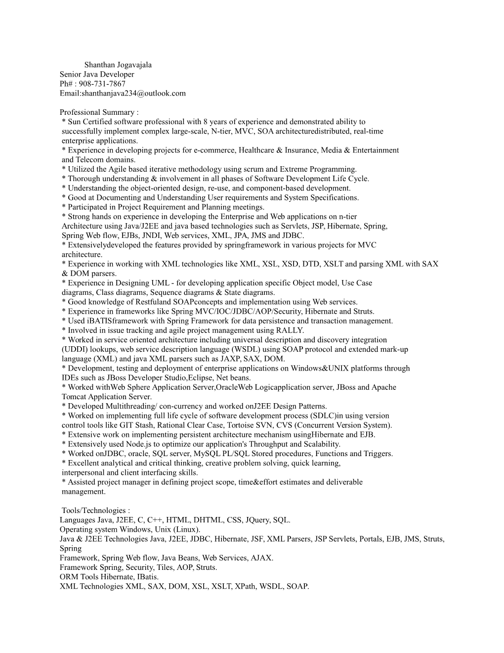 Shanthan Jogavajala Senior Java Developer Ph# : 908-731-7867 Email:Shanthanjava234@Outlook.Com Professional Summary : * Sun Cert