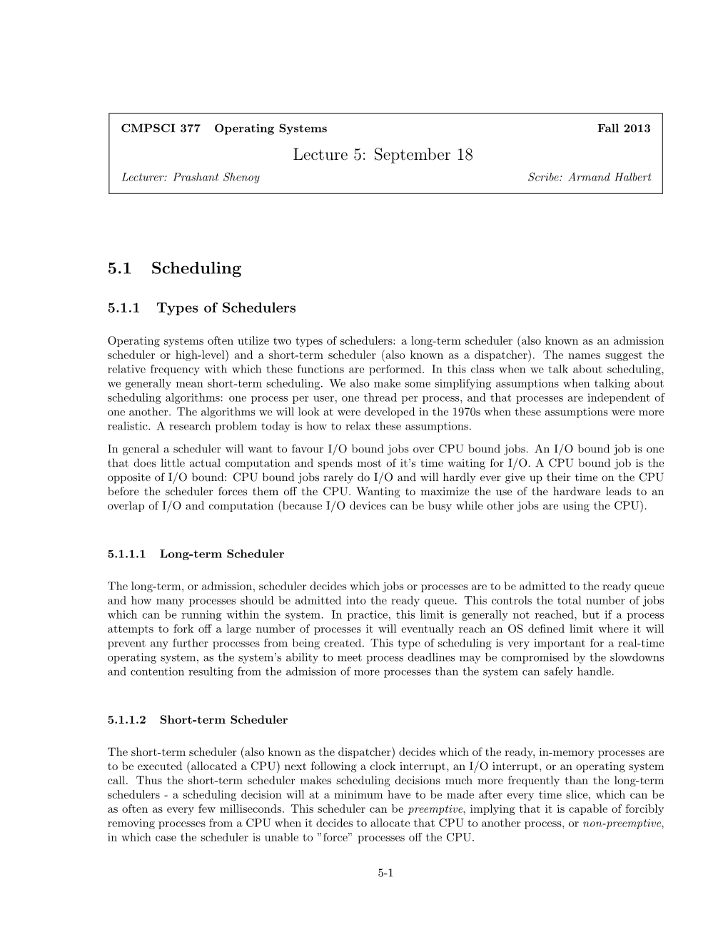 Lecture 5: September 18 5.1 Scheduling