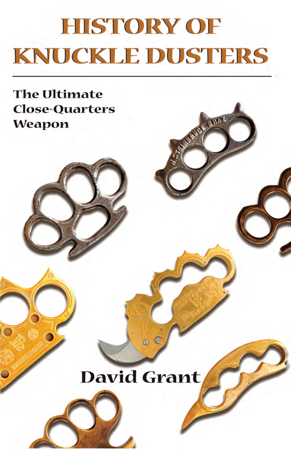 History of Knuckle Dusters: the Ultimate Close-Quarters Weapon by Dave Grant