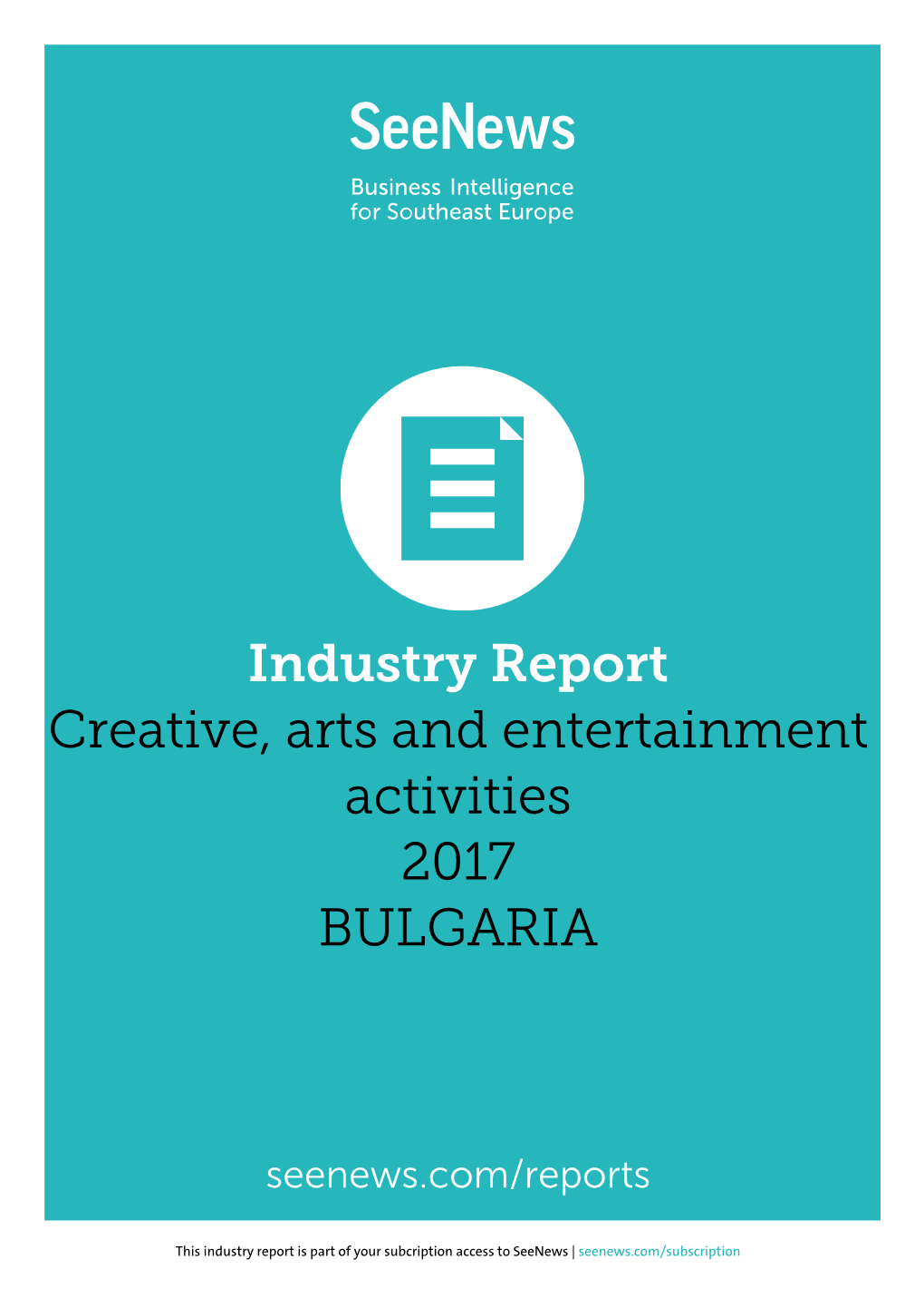Industry Report Creative, Arts and Entertainment Activities 2017 BULGARIA
