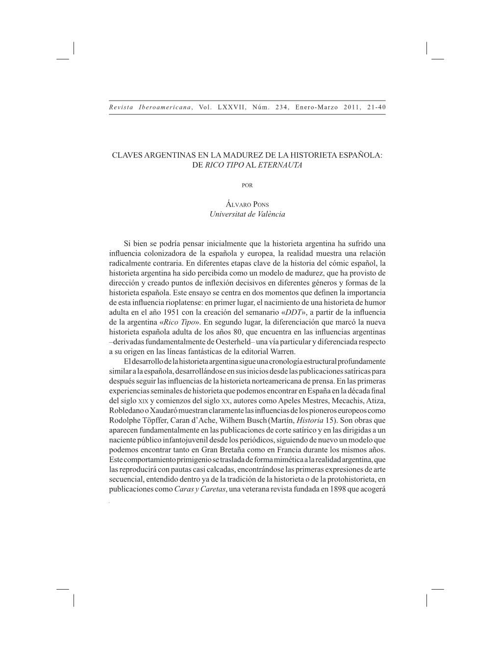 CLAVES ARGENTINAS EN LA MADUREZ DE LA HISTORIETA ESPAÑOLA: DE RICO TIPO AL ETERNAUTA Universitat De València Si Bien Se Podrí