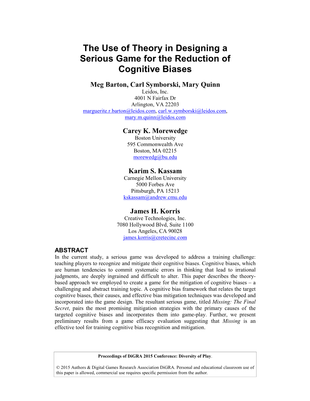 The Use of Theory in Designing a Serious Game for the Reduction of Cognitive Biases Meg Barton, Carl Symborski, Mary Quinn Leidos, Inc