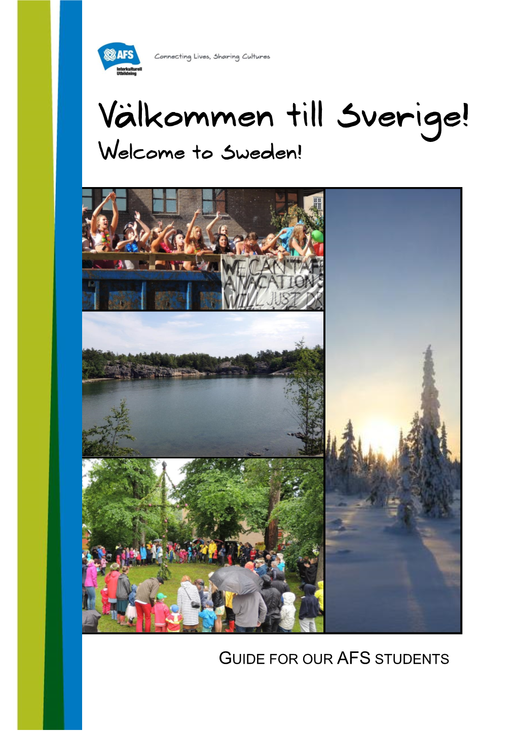 Välkommen Till Sverige! Welcome to Sweden!
