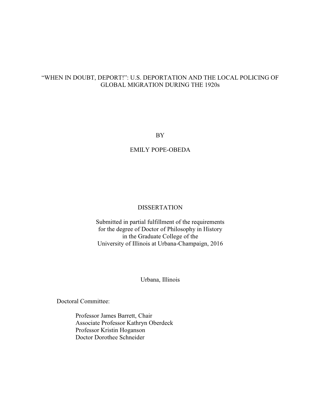 “WHEN in DOUBT, DEPORT!”: U.S. DEPORTATION and the LOCAL POLICING of GLOBAL MIGRATION DURING the 1920S