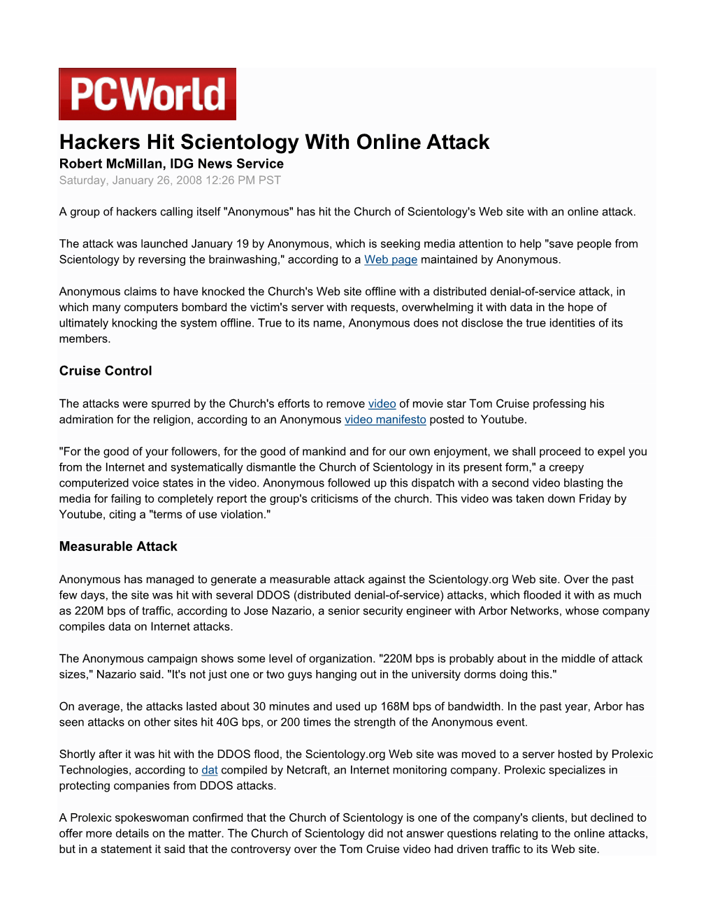 Hackers Hit Scientology with Online Attack Robert Mcmillan, IDG News Service Saturday, January 26, 2008 12:26 PM PST