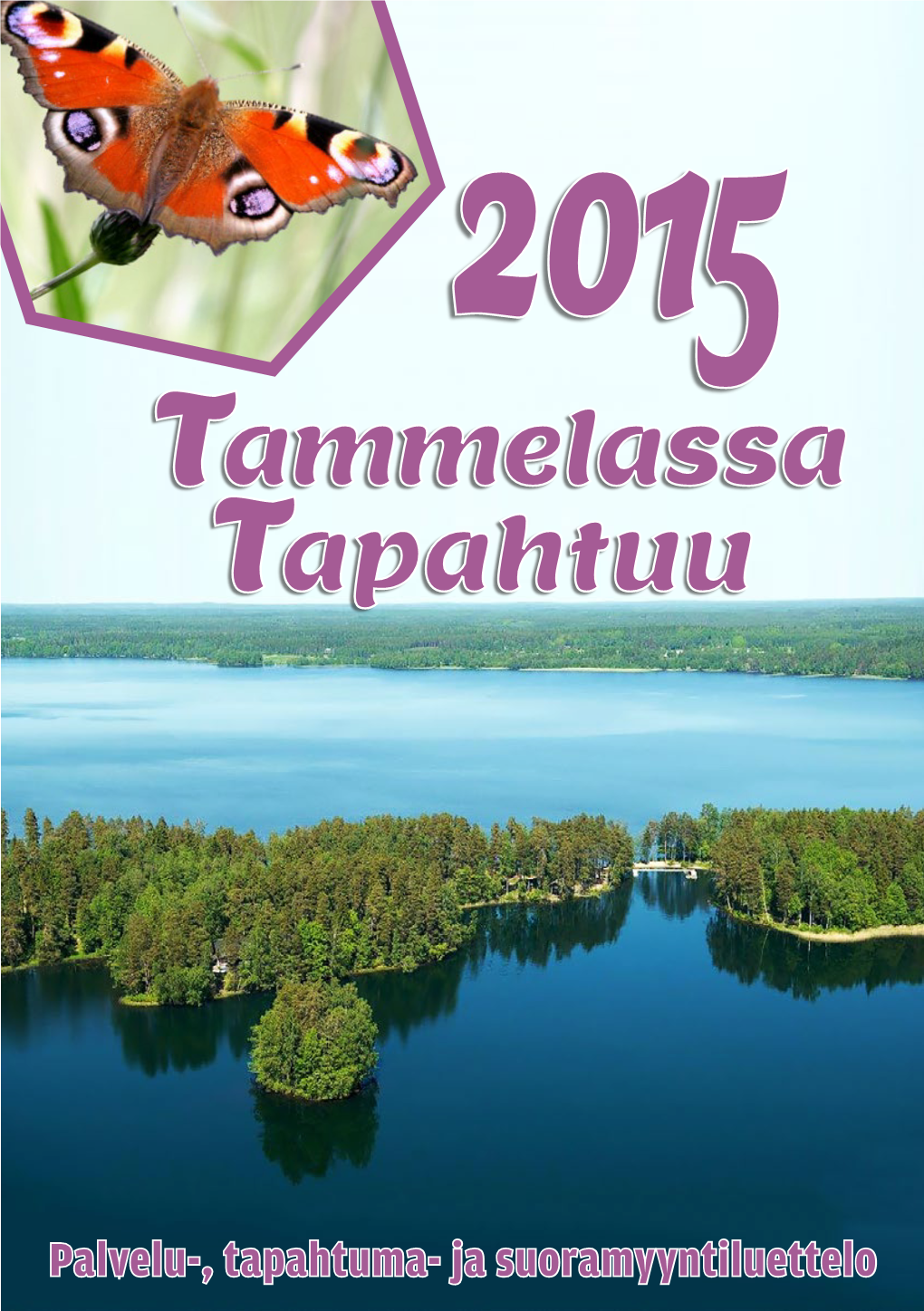 Tammelassa Tapahtuu 2015 Palvelu-, Tapahtuma- Ja Suoramyyntilehti • 23