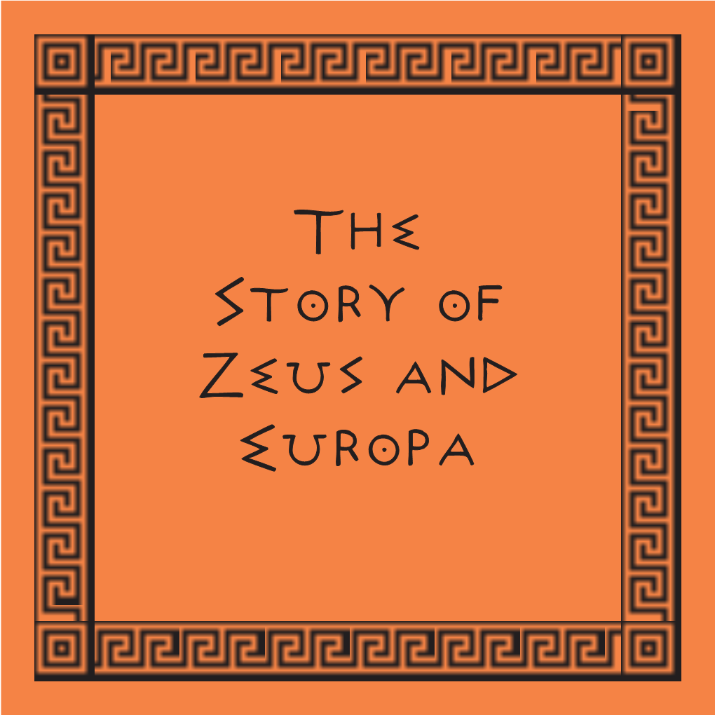 The Story of Zeus and Europa the Story of Zeus and Europa