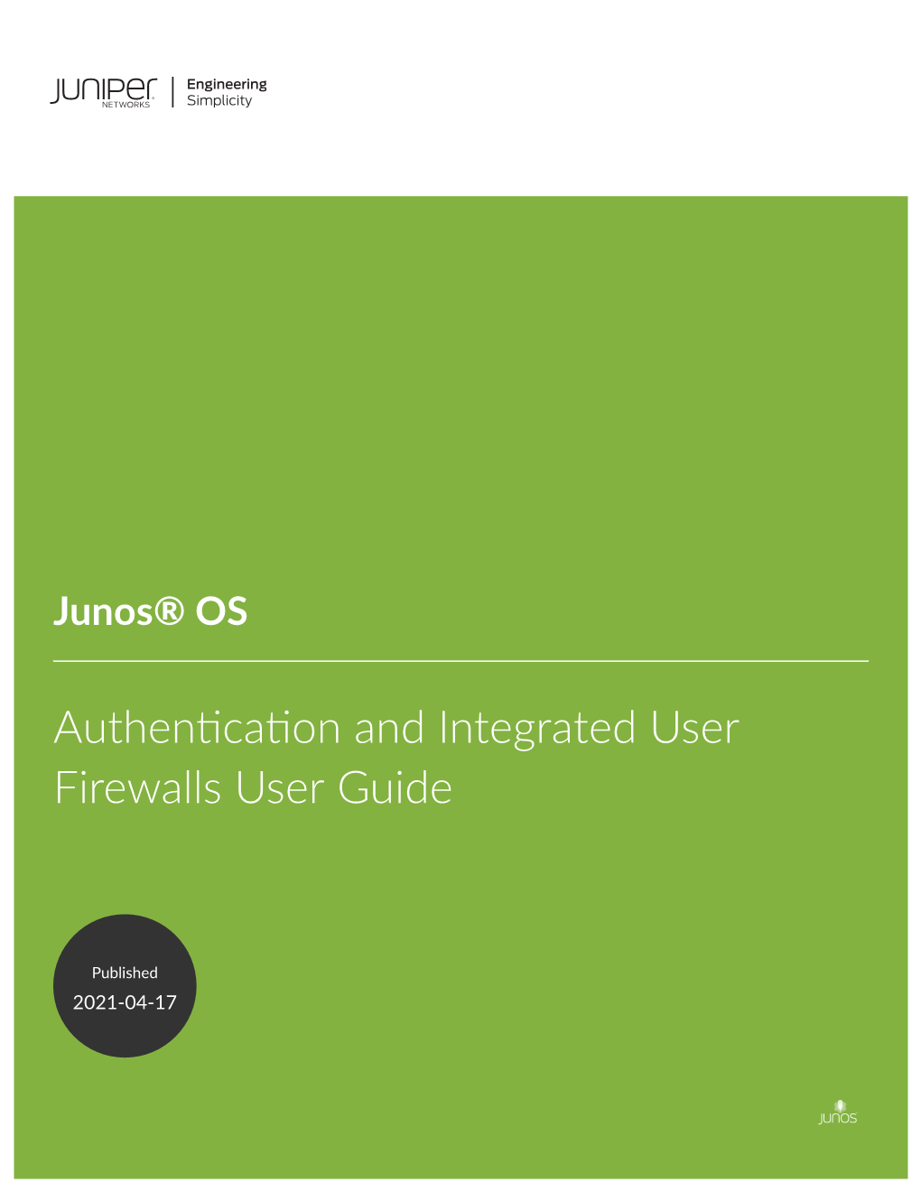 Junos® OS Authentication and Integrated User Firewalls User Guide Copyright © 2021 Juniper Networks, Inc