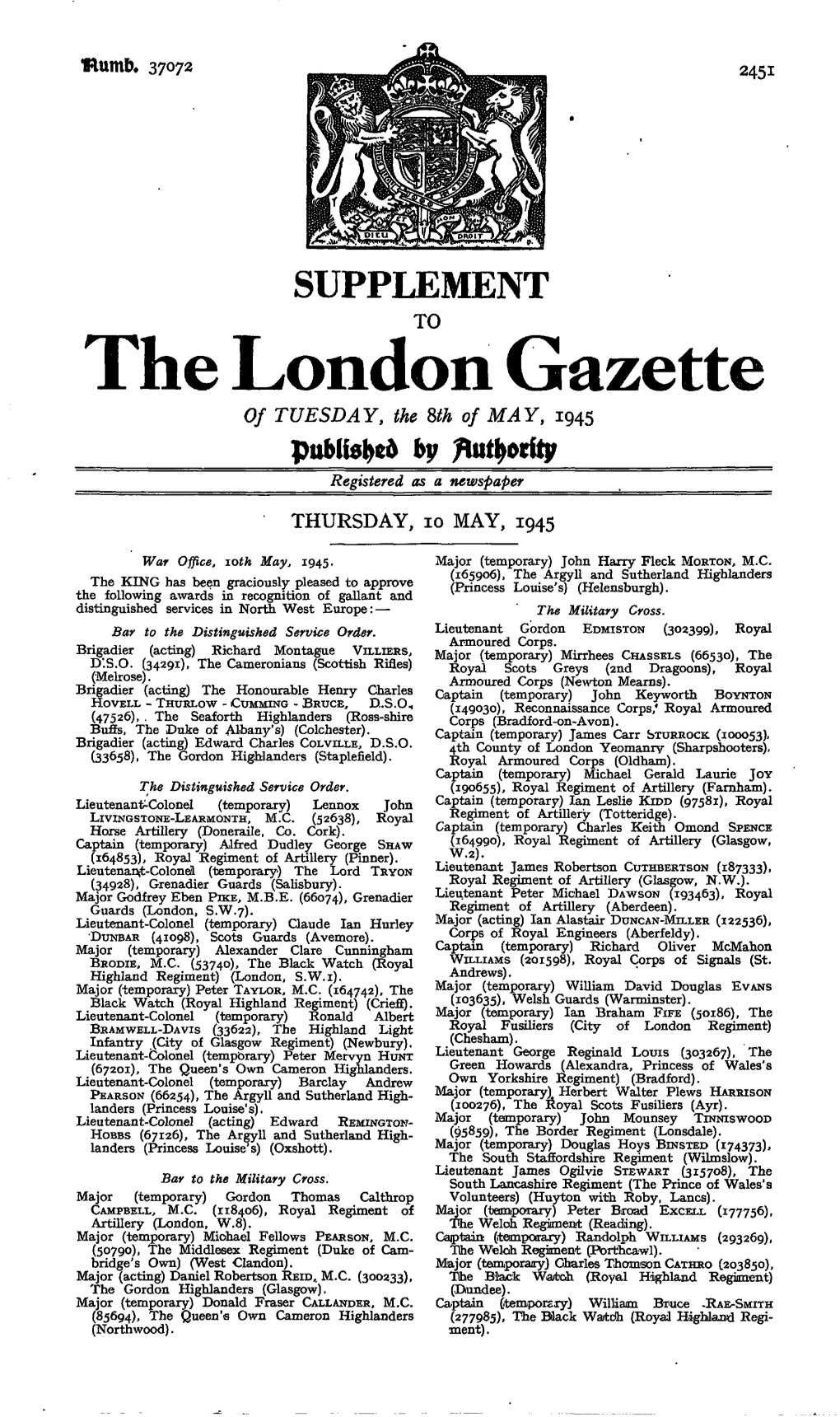 The London Gazette of TUESDAY, the Sth of MAY, 1945 Published by Registered As a Newspaper