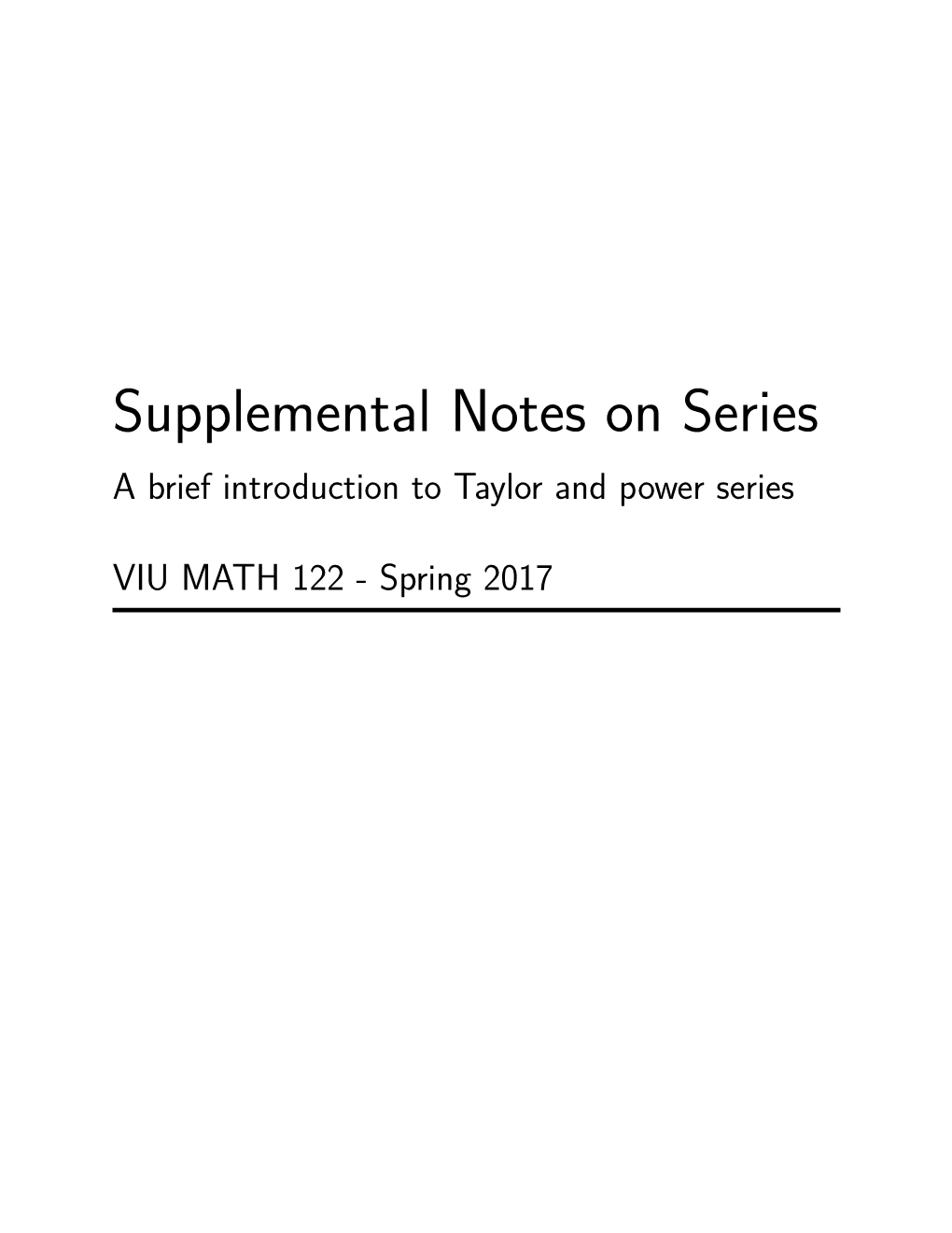 Supplemental Notes on Series a Brief Introduction to Taylor and Power Series