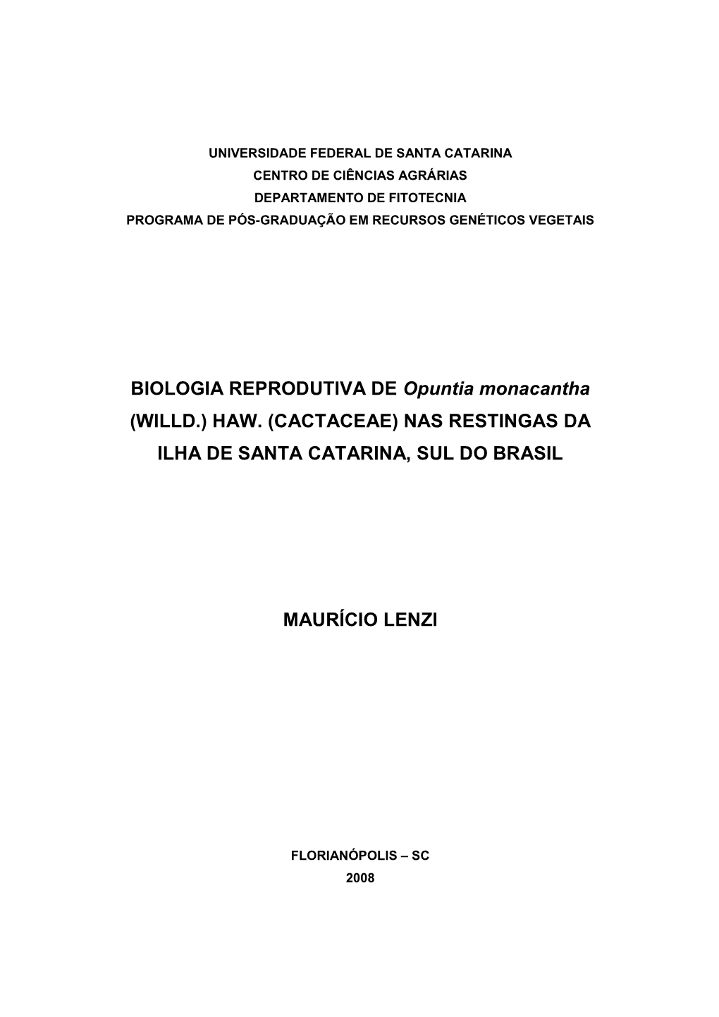 BIOLOGIA REPRODUTIVA DE Opuntia Monacantha (WILLD.) HAW. (CACTACEAE) NAS RESTINGAS DA