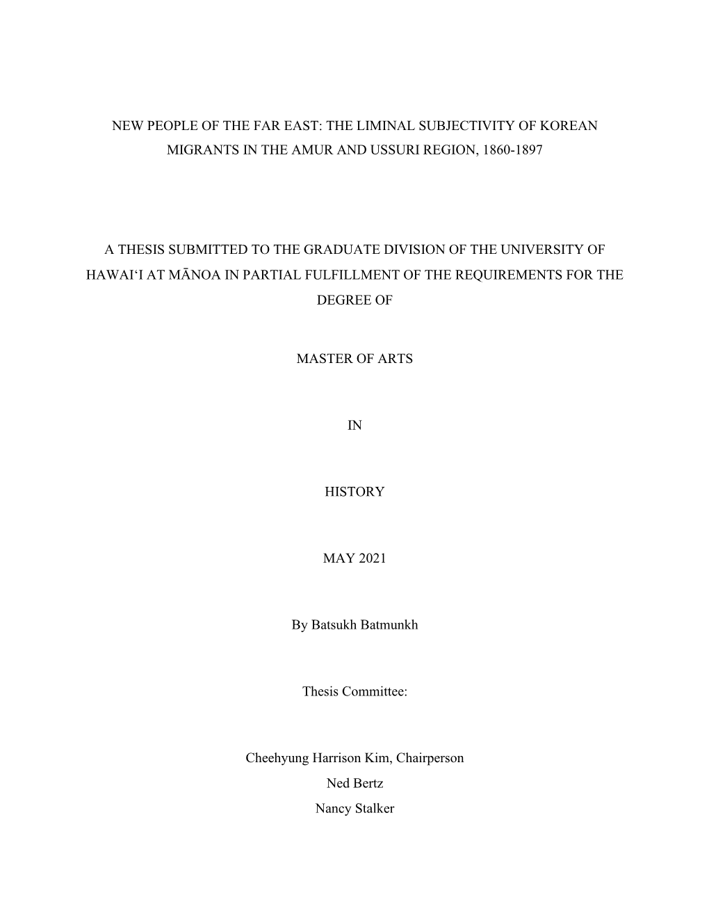 New People of the Far East: the Liminal Subjectivity of Korean Migrants in the Amur and Ussuri Region, 1860-1897 a Thesis Submit