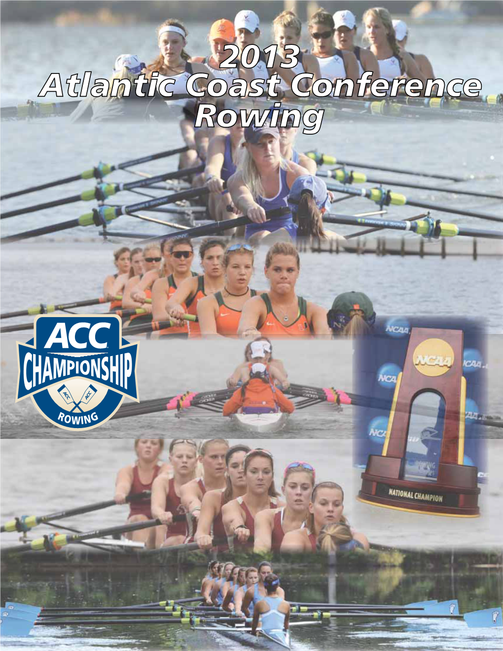 Virginia Captures NCAA Rowing Championship Cavaliers Claim First ACC National Rowing Title Clemson Earned 15Th-Place National Finish May 30, 2010 GOLD RIVER, Calif