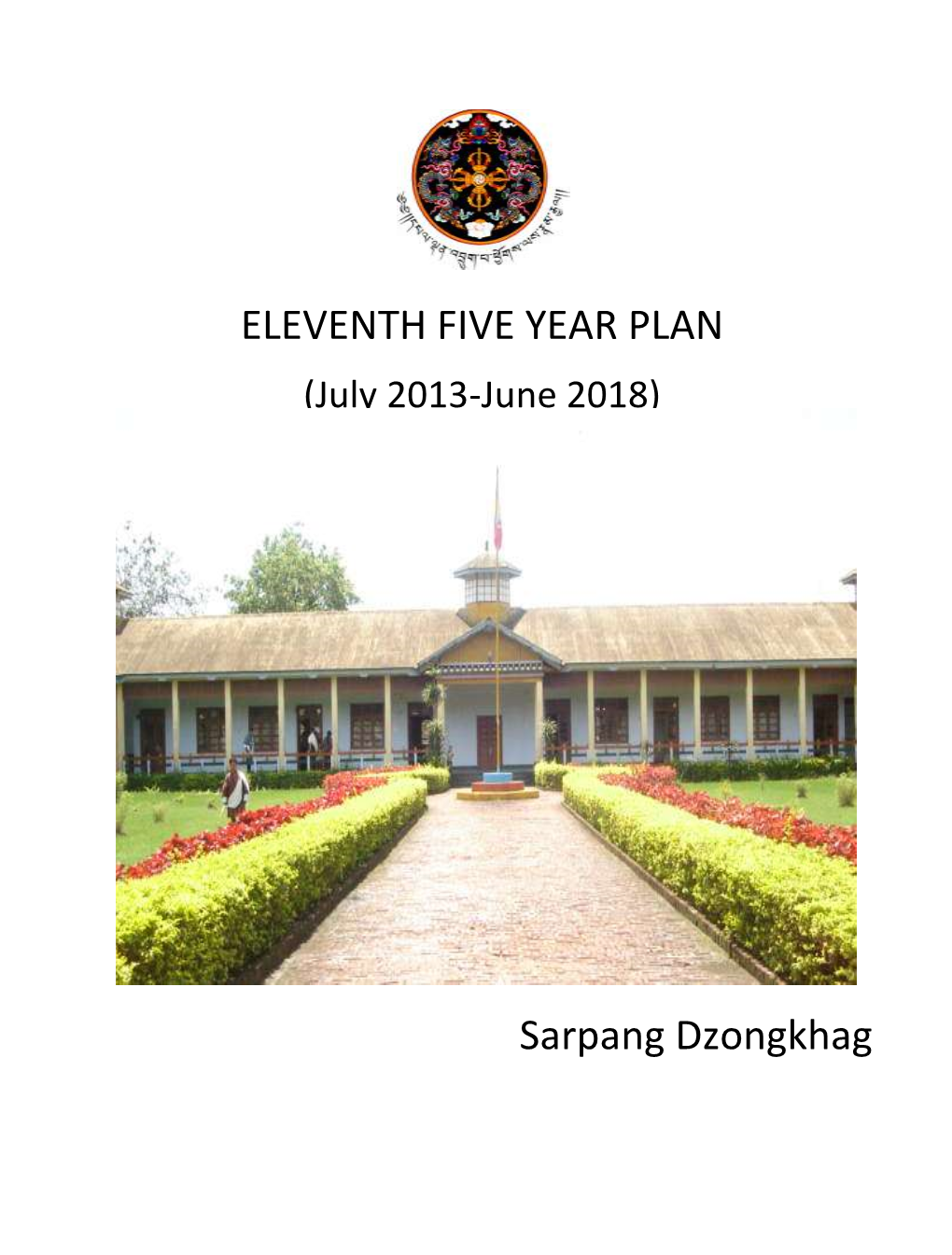 ELEVENTH FIVE YEAR PLAN Sarpang Dzongkhag