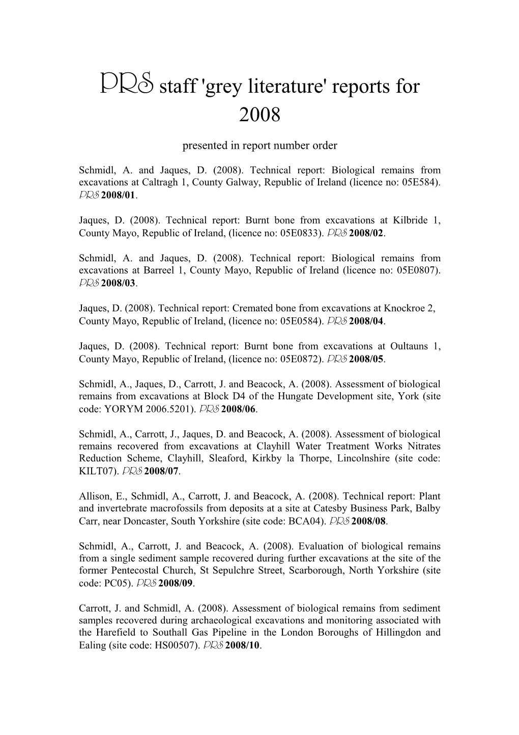 PRS Staff 'Grey Literature' Reports for 2008