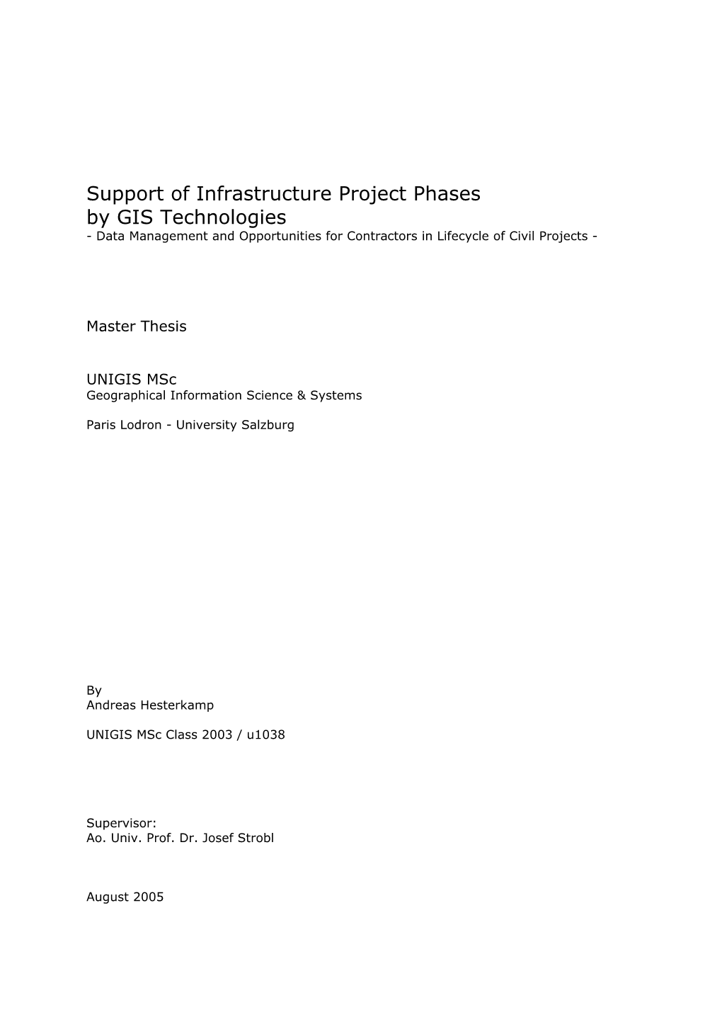 Support of Infrastructure Project Phases by GIS Technologies - Data Management and Opportunities for Contractors in Lifecycle of Civil Projects