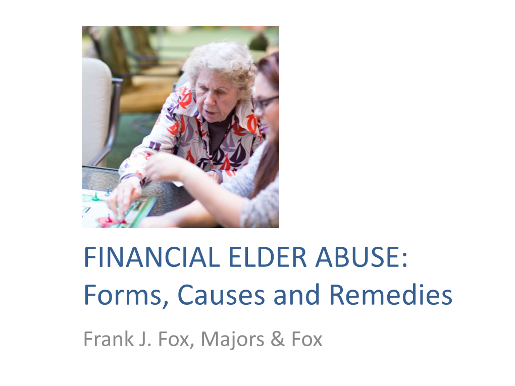 FINANCIAL ELDER ABUSE: Forms, Causes and Remedies Frank J