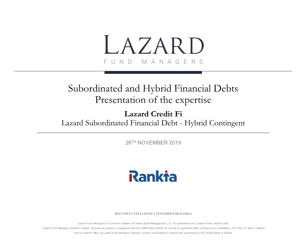Subordinated and Hybrid Financial Debts Presentation of the Expertise Lazard Credit Fi Lazard Subordinated Financial Debt - Hybrid Contingent