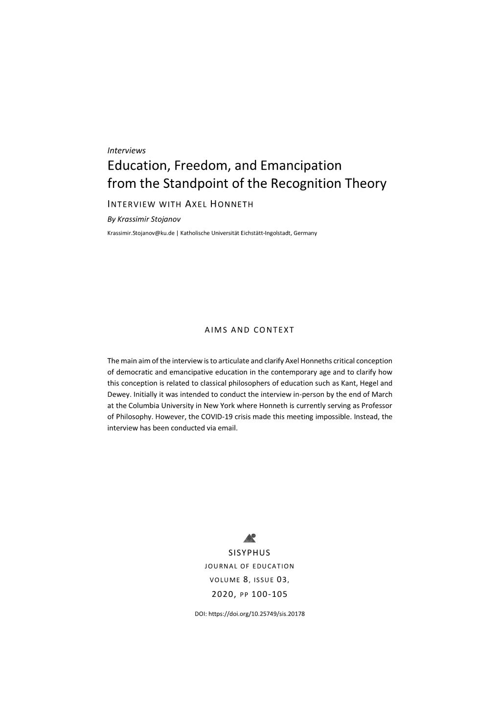 Education, Freedom, and Emancipation from the Standpoint of the Recognition Theory INTERVIEW with AXEL HONNETH by Krassimir Stojanov