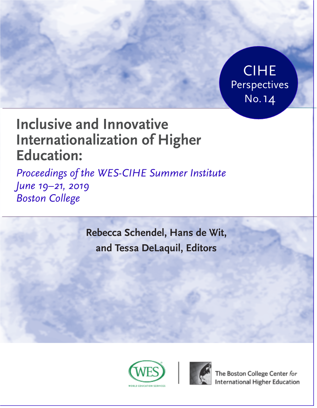 Inclusive and Innovative Internationalization of Higher Education: Proceedings of the WES-CIHE Summer Institute June 19–21, 2019 Boston College