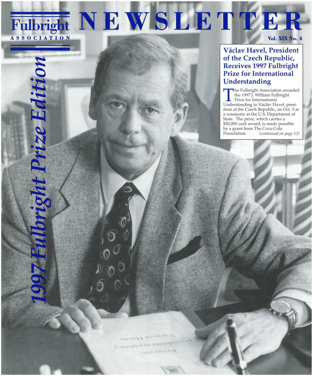 Vaclav Havel, President of the Czech Republic, Receives 1997 Fulbright Prize for International Understanding He Fulbright Association Awarded the 1997 J