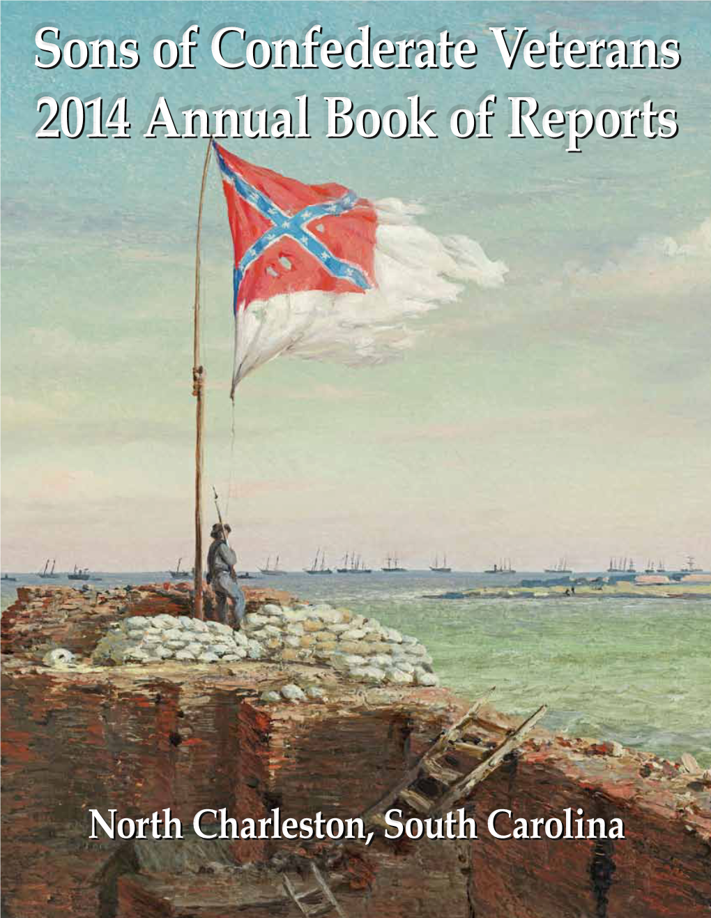 Sons of Confederate Veterans 2014 Annual Book of Reports