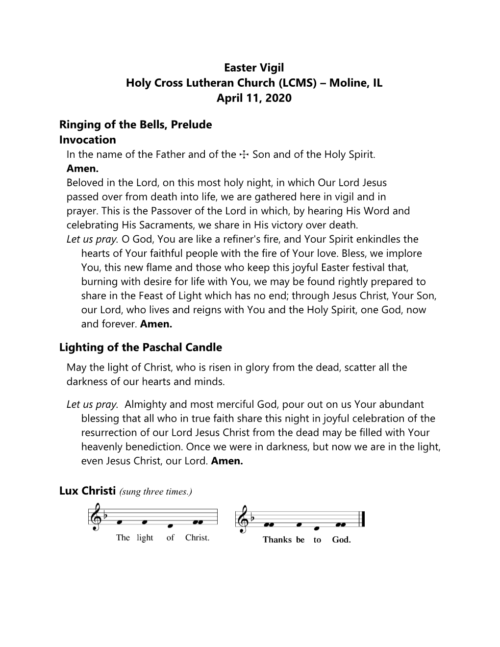 Easter Vigil Holy Cross Lutheran Church (LCMS) – Moline, IL April 11, 2020 Ringing of the Bells, Prelude Invocation Lighting O