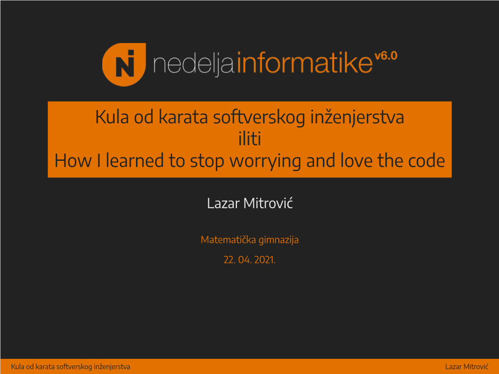 Kula Od Karata Softverskog Inženjerstva Iliti How I Learned to Stop Worrying and Love the Code