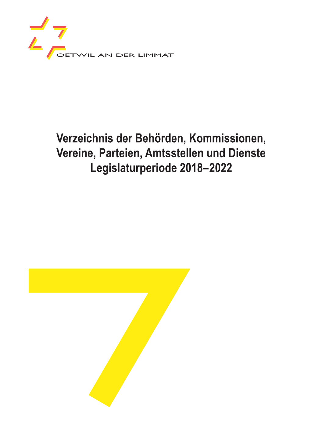 Verzeichnis Der Behörden, Kommissionen, Vereine, Parteien, Amtsstellen Und Dienste Legislaturperiode 2018–2022