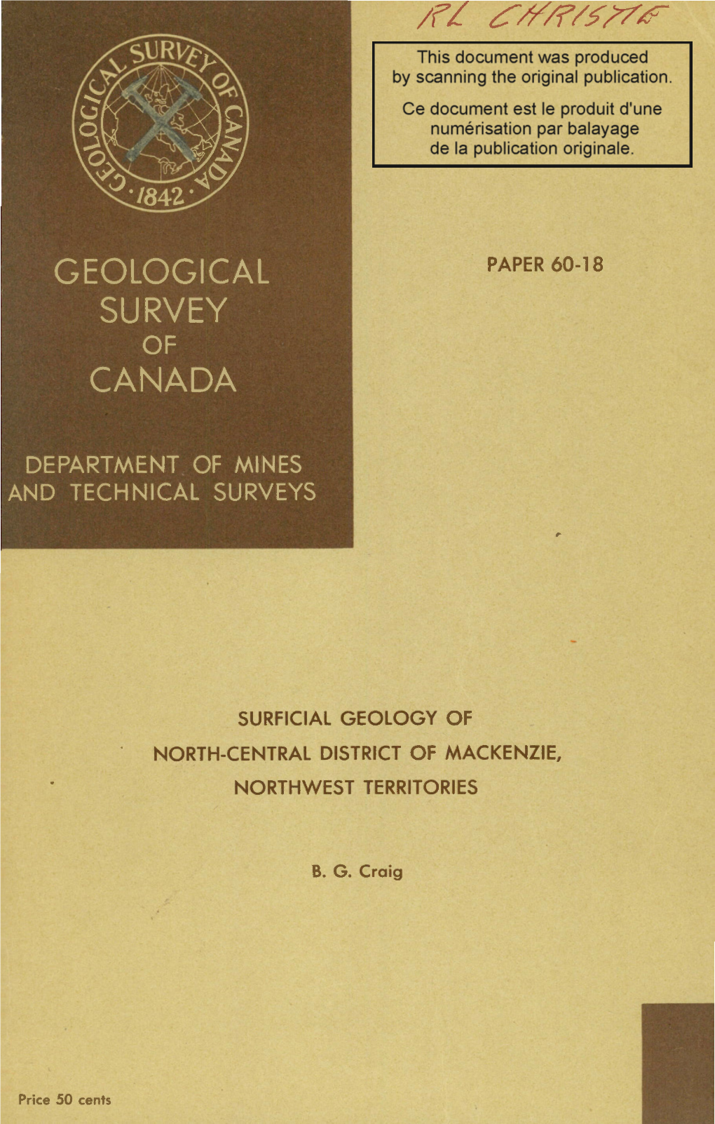PAPER 60-18 SURFICIAL GEOLOGY of NORTH-CENTRAL DISTRICT of MACKENZIE, NORTHWEST TERRITORIES B. G. Craig