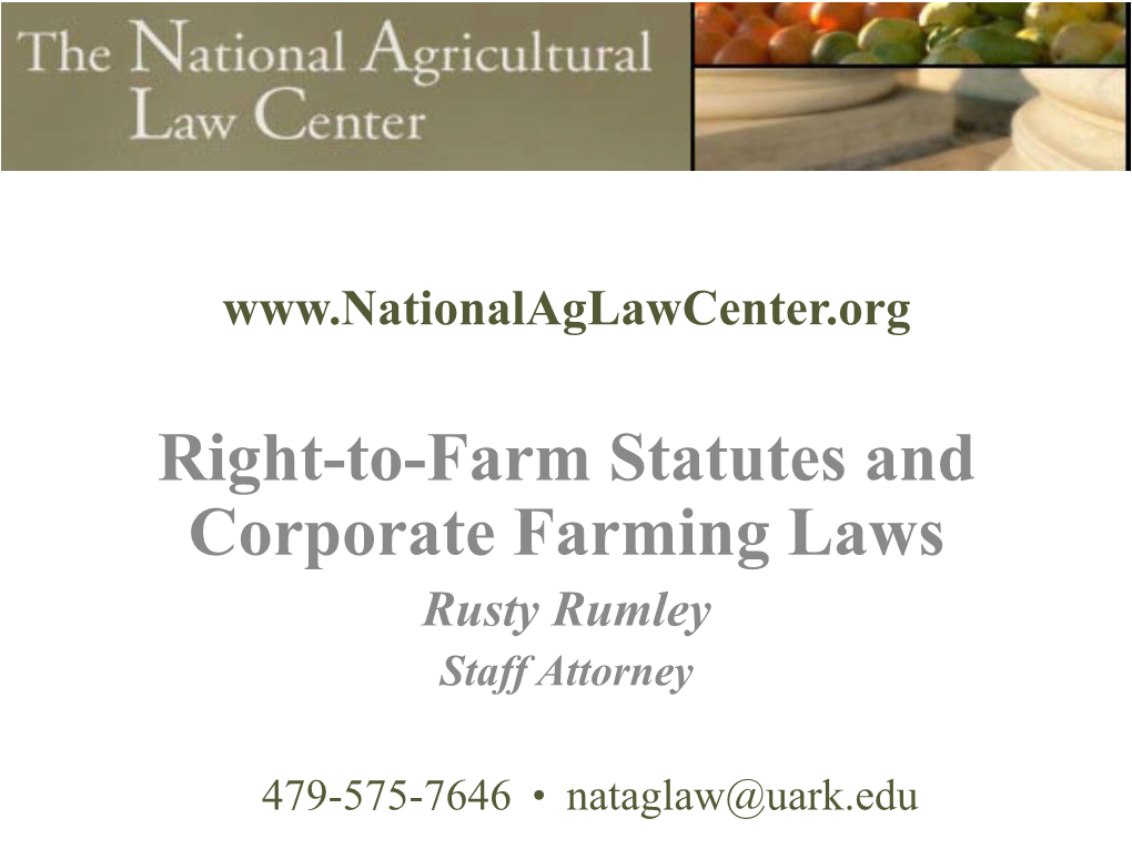Right-To-Farm Statutes and Corporate Farming Laws Rusty Rumley Staff Attorney