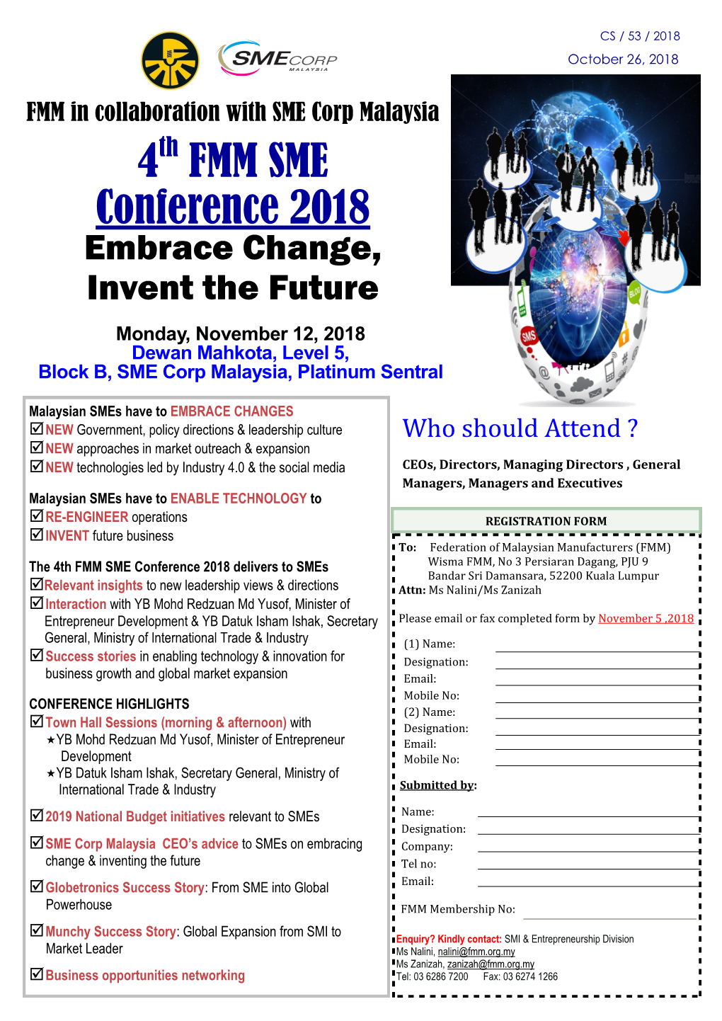 4Th FMM SME Conference 2018 Embrace Change, Invent the Future Monday, November 12, 2018 Dewan Mahkota, Level 5, Block B, SME Corp Malaysia, Platinum Sentral