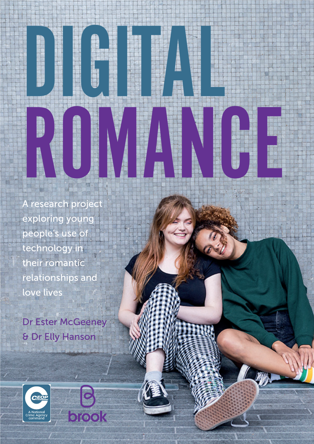 DIGITAL ROMANCE a Research Project Exploring Young People’S Use of Technology in Their Romantic Relationships and Love Lives