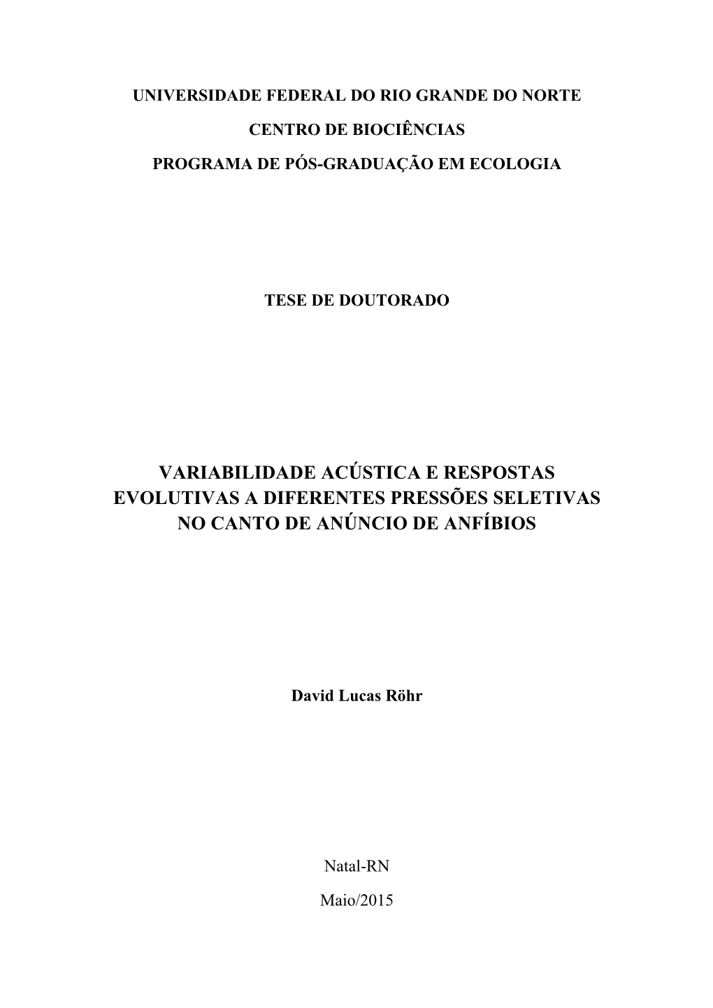 Variabilidade Acústica E Respostas Evolutivas a Diferentes Pressões Seletivas No Canto De Anúncio De Anfíbios