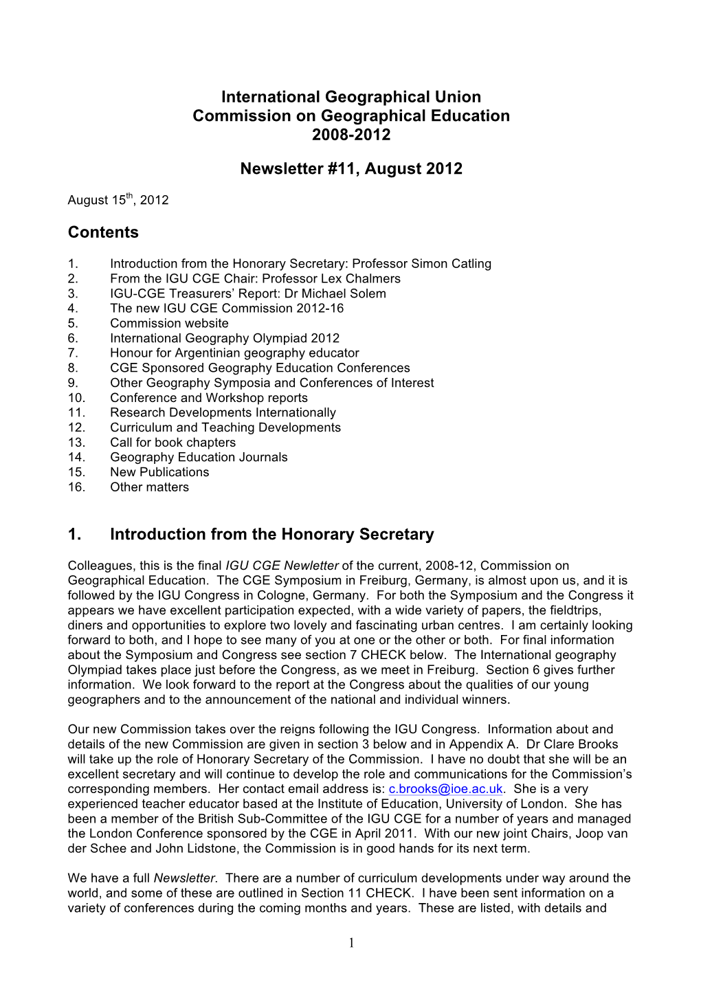 International Geographical Union Commission on Geographical Education 2008-2012 Newsletter #11, August 2012 Contents 1. Introduc