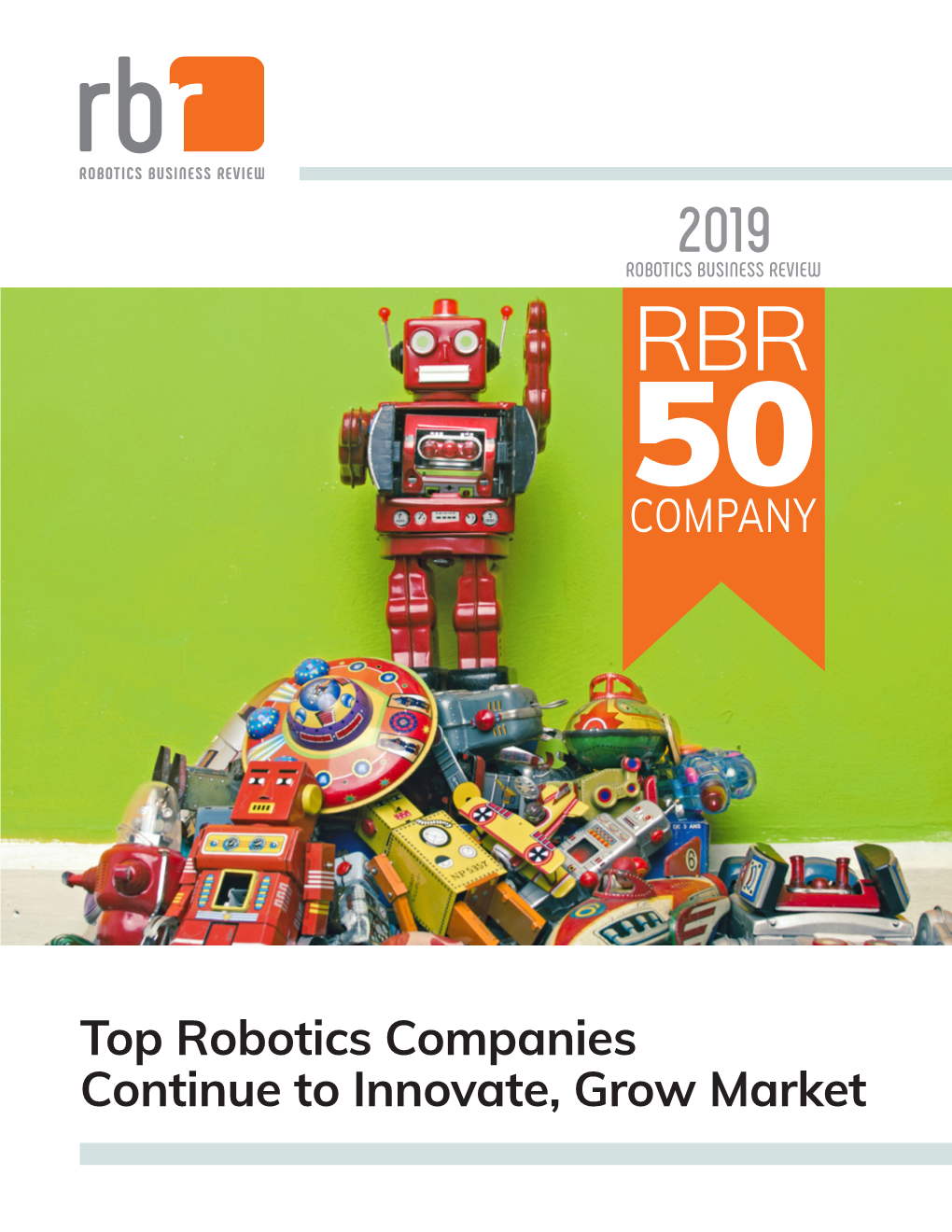 Top Robotics Companies Continue to Innovate, Grow Market TABLE of CONTENTS SPONSORED BY