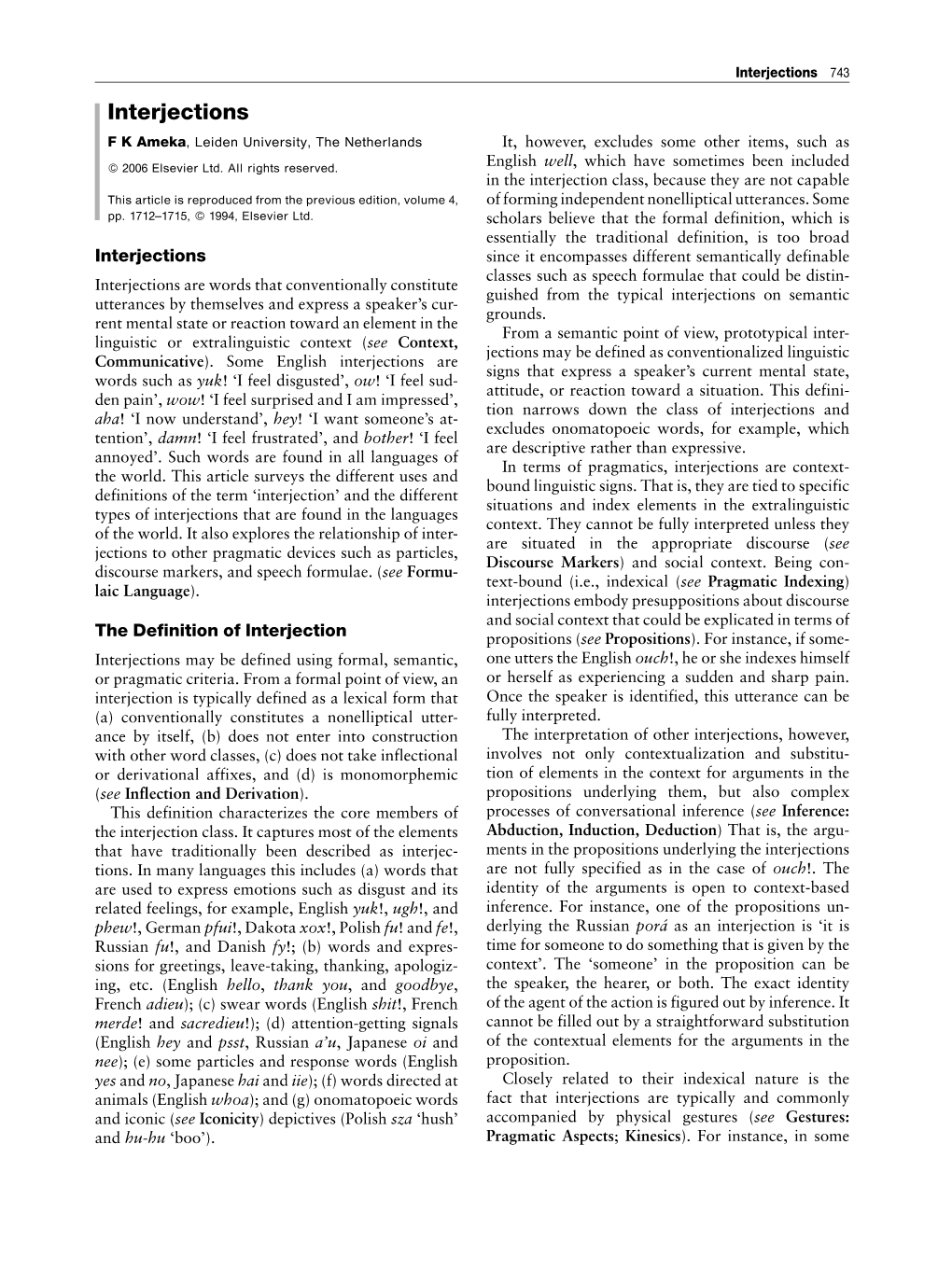 Interjections 743 Interjections F K Ameka, Leiden University, the Netherlands It, However, Excludes Some Other Items, Such As ß 2006 Elsevier Ltd