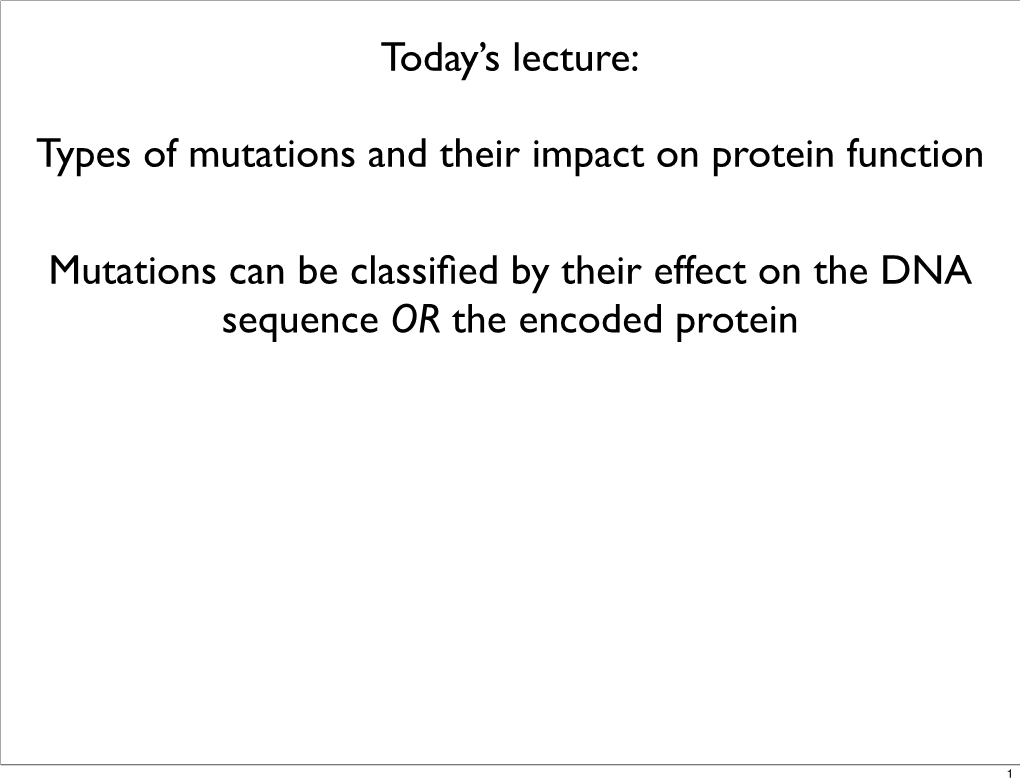 Types of Mutations and Their Impact on Protein Function Today's Lecture