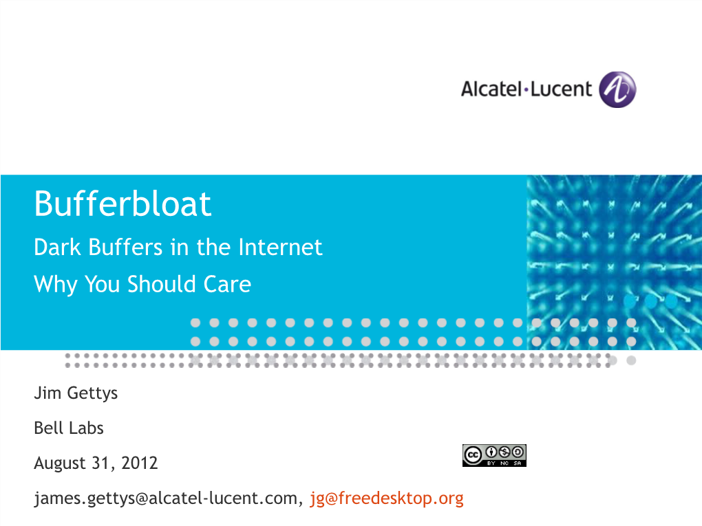 Bufferbloat Dark Buffers in the Internet Why You Should Care