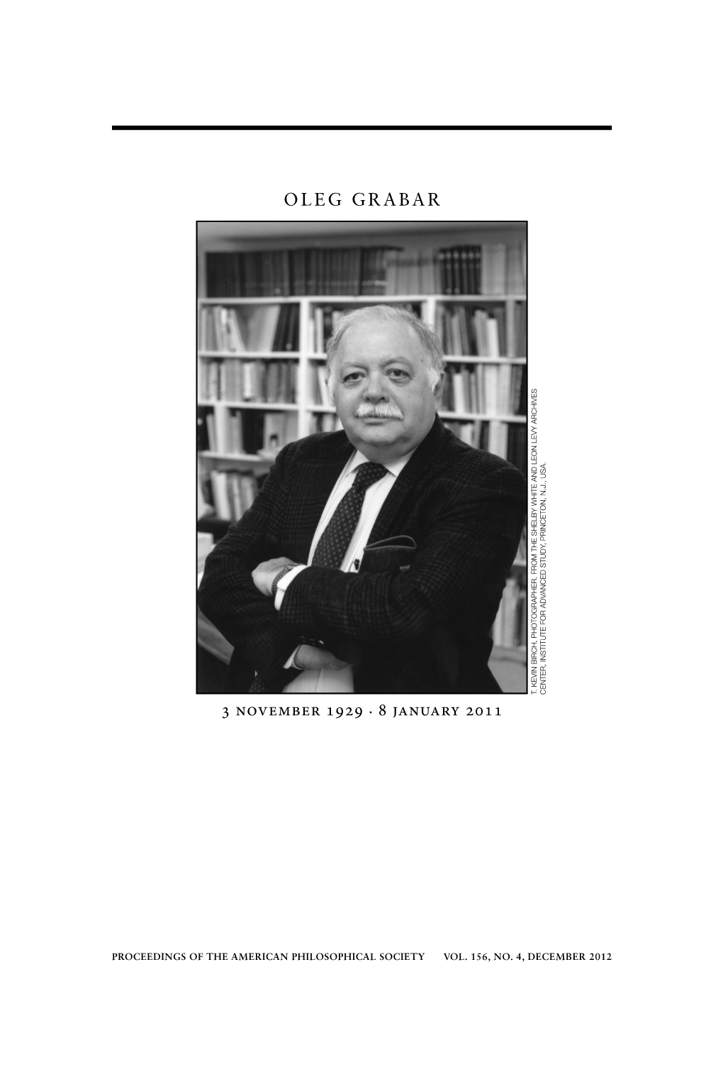 OLEG GRABAR 3 November 1929 . 8 January 2011