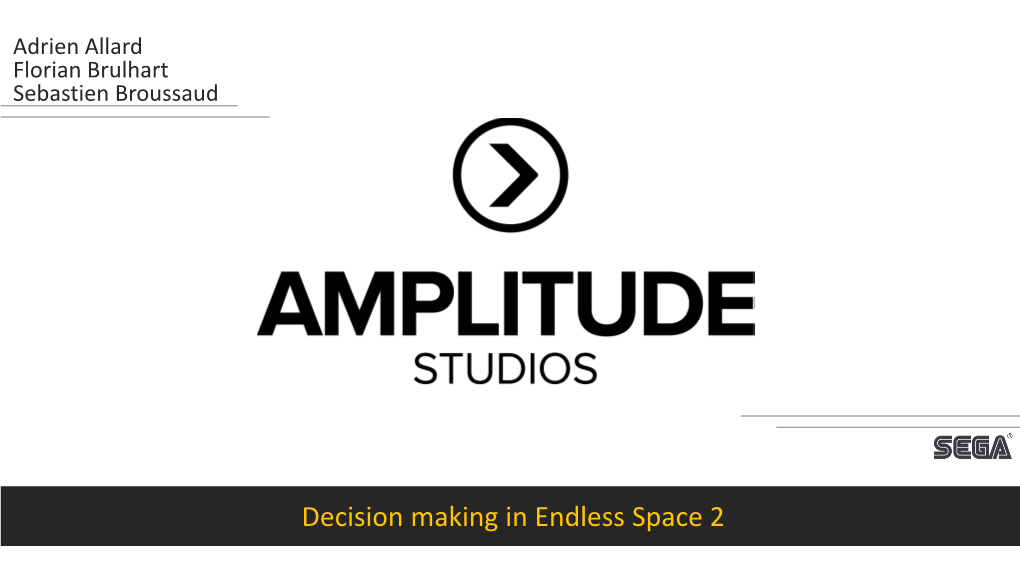 Decision Making in Endless Space 2 Background Our Studio