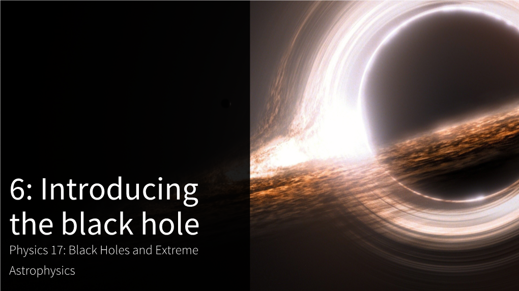 Introducing the Black Hole Physics 17: Black Holes and Extreme Astrophysics Goals