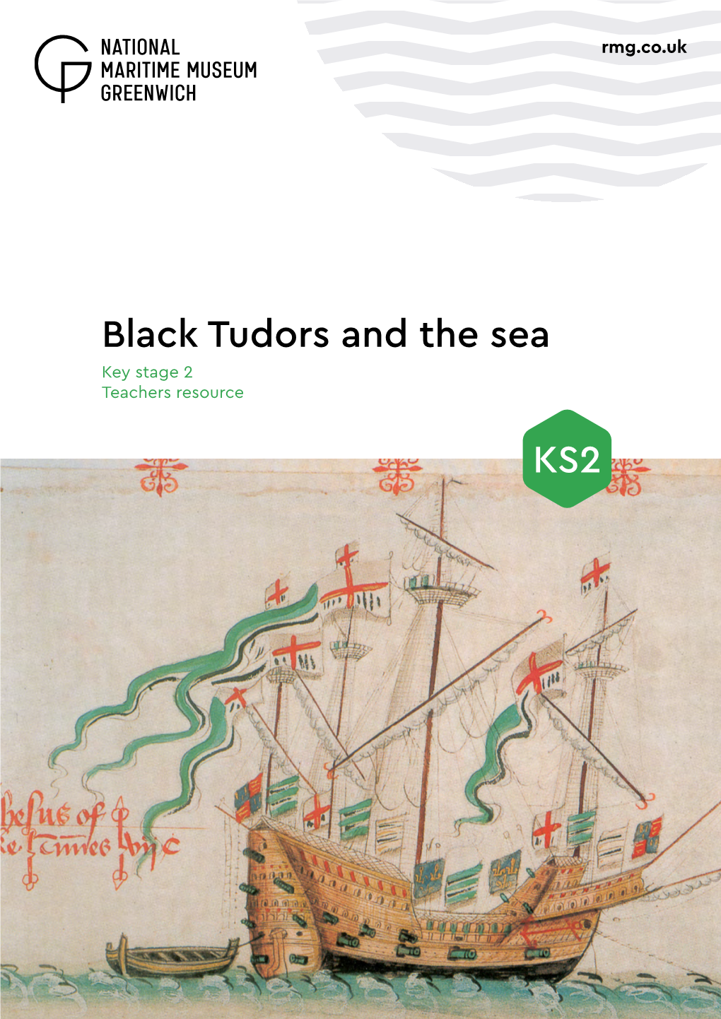 Black Tudors and the Sea Key Stage 2 Teachers Resource