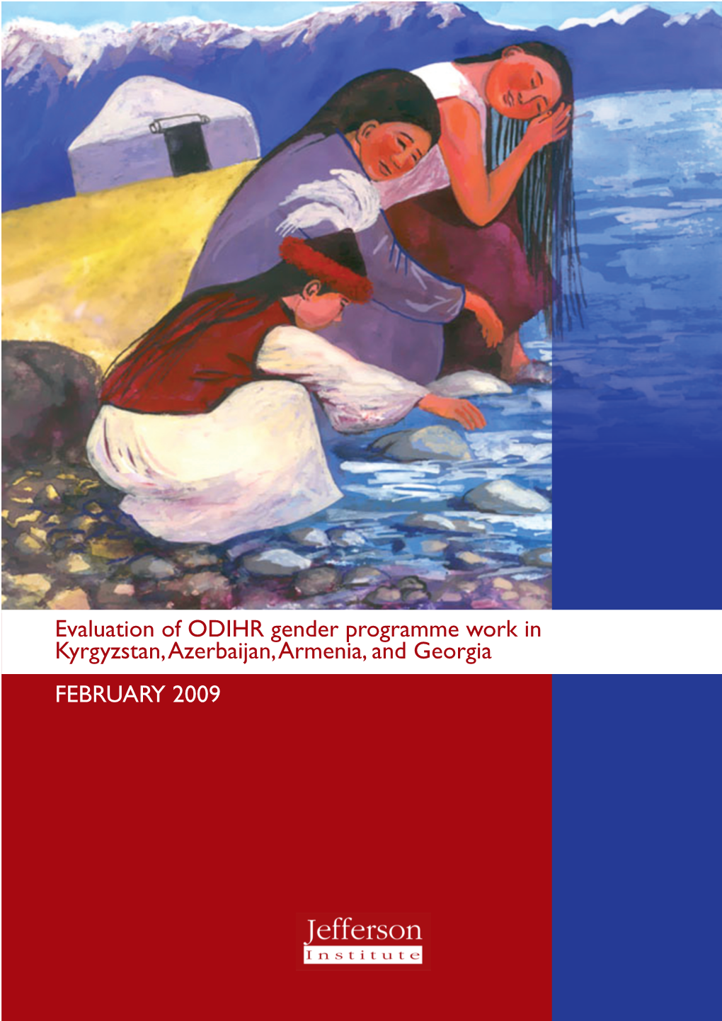 Evaluation of ODIHR Gender Programme Work in Kyrgyzstan, Azerbaijan, Armenia, and Georgia FEBRUARY 2009