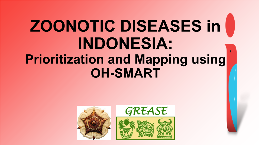 ZOONOTIC DISEASES in INDONESIA: Prioritization and Mapping Using OH-SMART