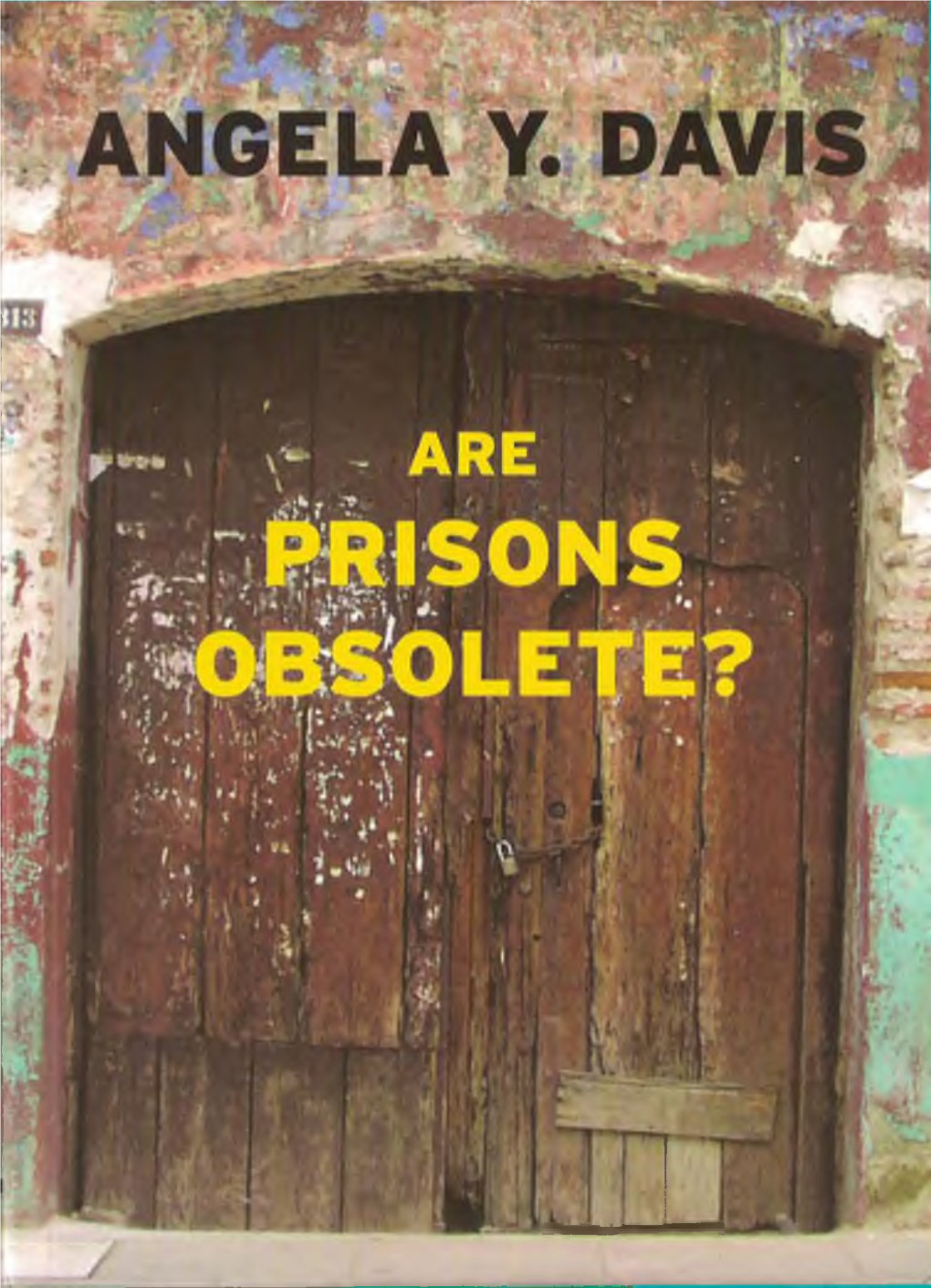 Are Prisons Obsolete? by Angela Y. Davis