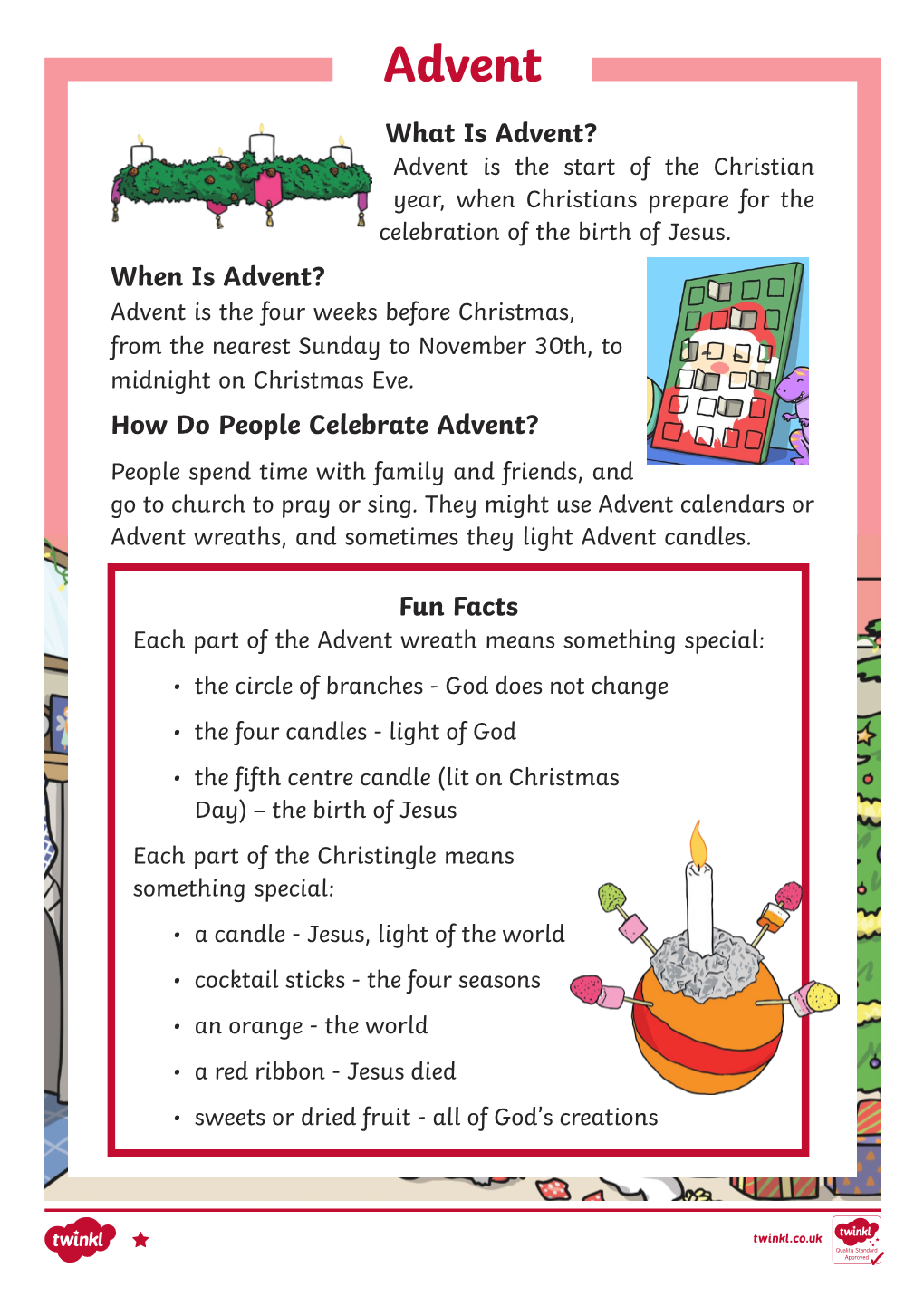 Advent What Is Advent? Advent Is the Start of the Christian Year, When Christians Prepare for the Celebration of the Birth of Jesus